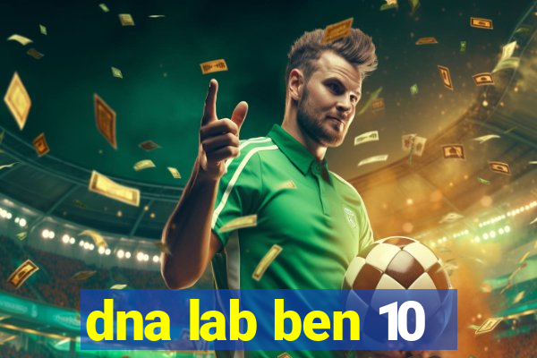 dna lab ben 10